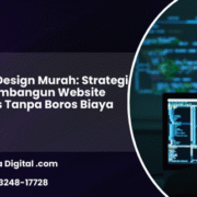 Jasa Web Design Murah Strategi Cerdas Membangun Website Berkualitas Tanpa Boros Biaya