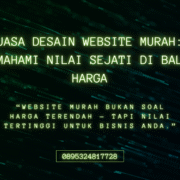 Jasa Desain Website Murah Memahami Nilai Sejati di Balik Harga