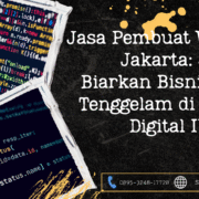 Jasa Pembuat Website Jakarta Jangan Biarkan Bisnis Anda Tenggelam di Lautan Digital Ibukota!