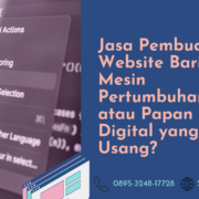 Jasa Pembuatan Website Baris Mesin Pertumbuhan Anda atau Papan Nama Digital yang Usang