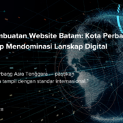 Jasa Pembuatan Website Batam Kota Perbatasan yang Siap Mendominasi Lanskap Digital