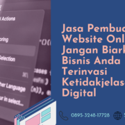 Jasa Pembuatan Website Online Jangan Biarkan Bisnis Anda Terinvasi Ketidakjelasan Digital