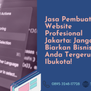 Jasa Pembuatan Website Profesional Jakarta Jangan Biarkan Bisnis Anda Tergerus di Ibukota!