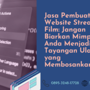 Jasa Pembuatan Website Streaming Film Jangan Biarkan Mimpi Anda Menjadi Tayangan Ulang yang Membosankan